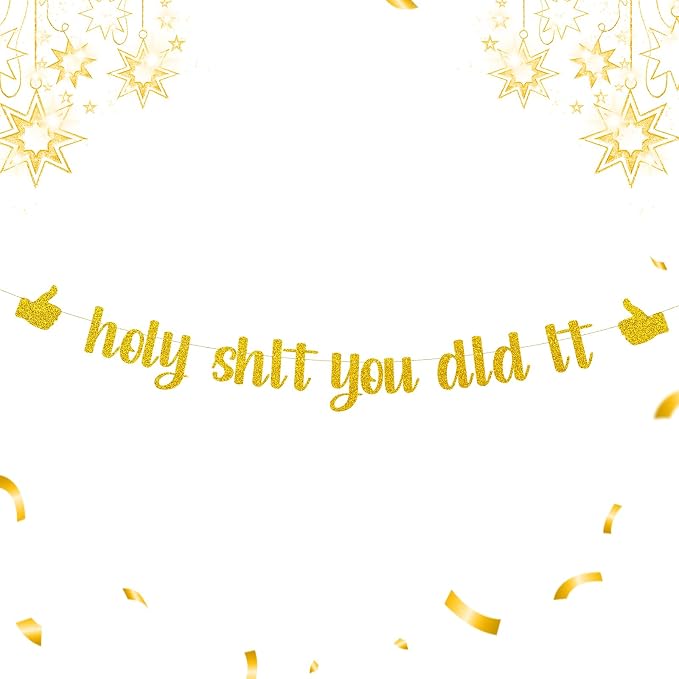 Funny Grad Banner Holy Shit You Did It Banner – Pre-Strung Glitter Graduation by Unknown